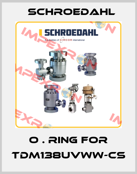 o . ring for TDM138UVWW-CS Schroedahl