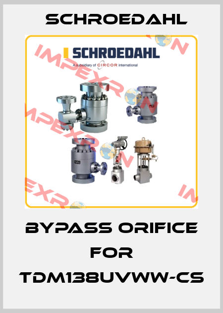 bypass orifice for TDM138UVWW-CS Schroedahl
