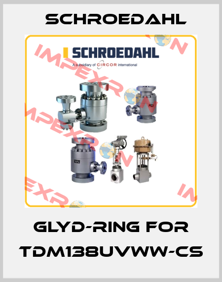 glyd-ring for TDM138UVWW-CS Schroedahl
