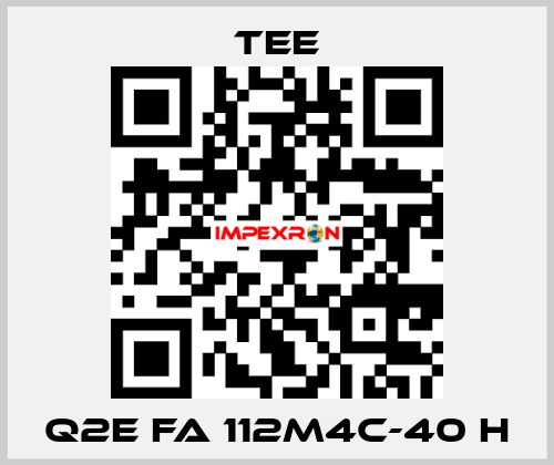 Q2E FA 112M4C-40 H TEE