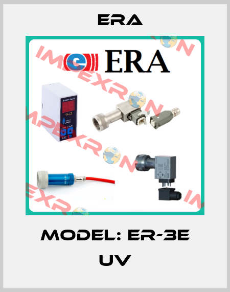 MODEL: ER-3E UV Era
