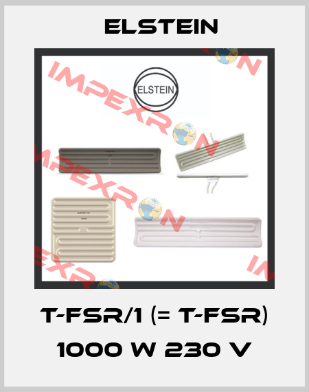 T-FSR/1 (= T-FSR) 1000 W 230 V Elstein