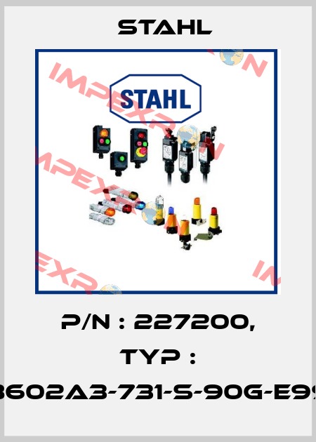 P/N : 227200, Typ : 8602A3-731-S-90G-E99 Stahl