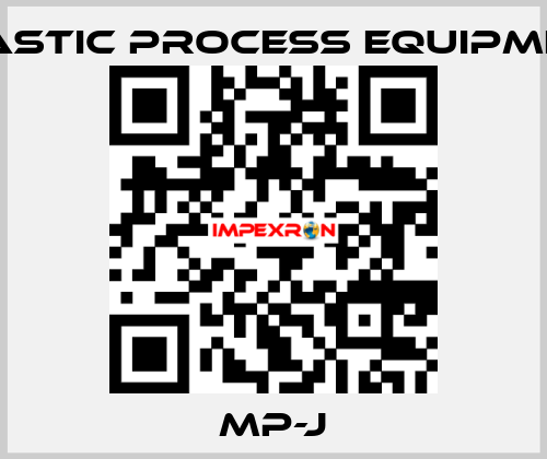 MP-J PLASTIC PROCESS EQUIPMENT