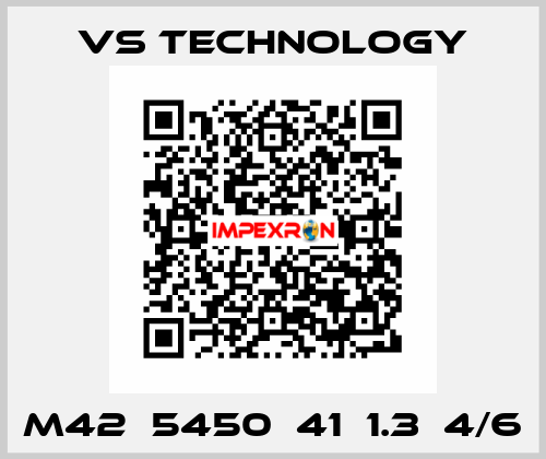 M42　5450ｘ41ｘ1.3ｘ4/6 VS Technology