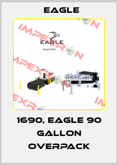 1690, Eagle 90 gallon overpack EAGLE