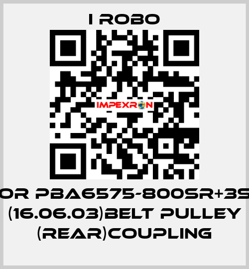 For PBA6575-800SR+3SL (16.06.03)Belt Pulley (Rear)Coupling I robo