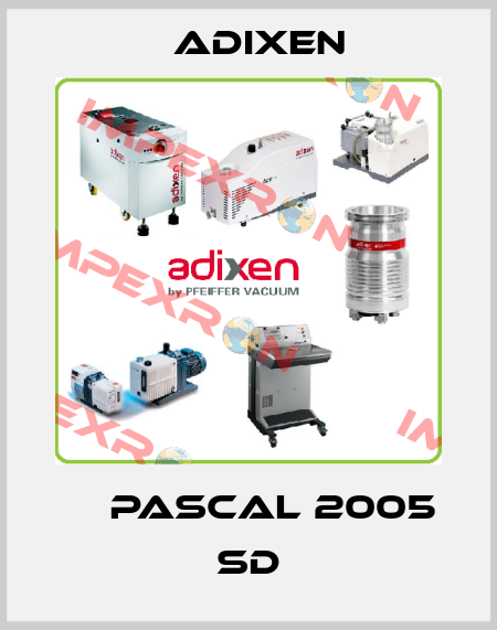  	  Pascal 2005 SD Adixen