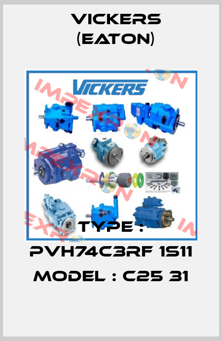 Type : PVH74C3RF 1S11 Model : C25 31 Vickers (Eaton)