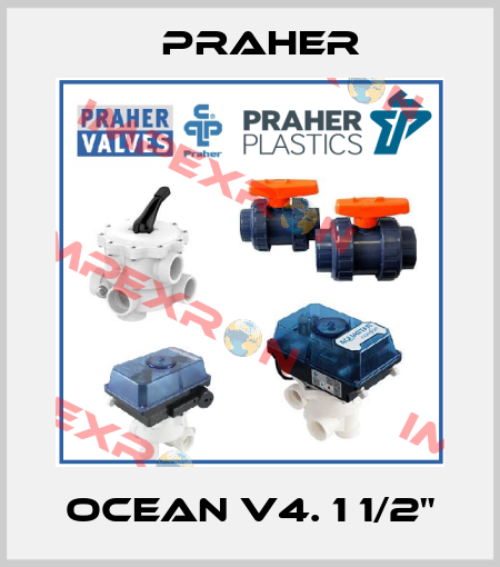 Ocean V4. 1 1/2" Praher