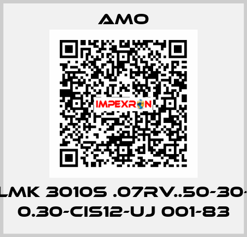 LMK 3010S .07RV..50-30- 0.30-CIS12-UJ 001-83 Amo