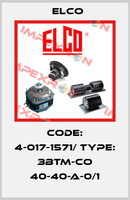 Code: 4-017-1571/ Type: 3BTM-CO 40-40-A-0/1 Elco