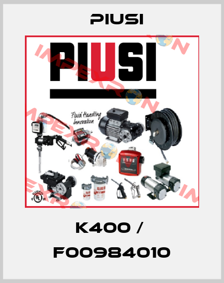 K400 /  F00984010 Piusi