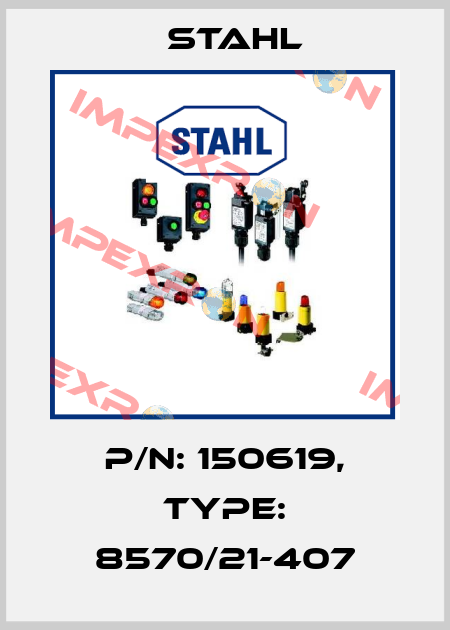 P/N: 150619, Type: 8570/21-407 Stahl