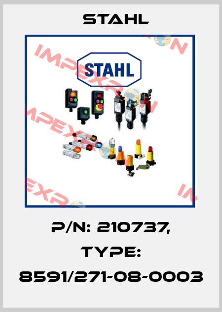 P/N: 210737, Type: 8591/271-08-0003 Stahl