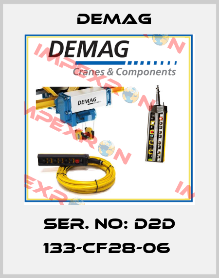 Ser. No: D2D 133-CF28-06  Demag