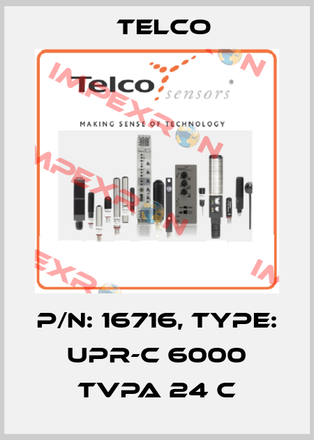 P/N: 16716, Type: UPR-C 6000 TVPA 24 C Telco