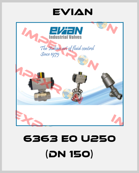 6363 E0 U250 (DN 150) Evian