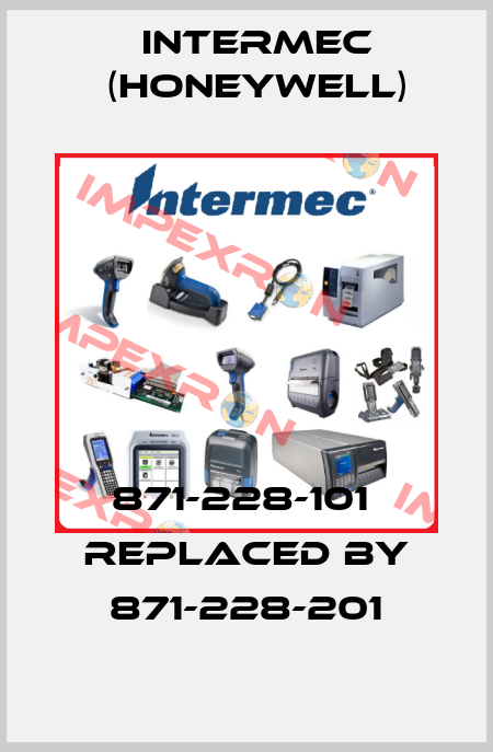 871-228-101  replaced by 871-228-201 Intermec (Honeywell)