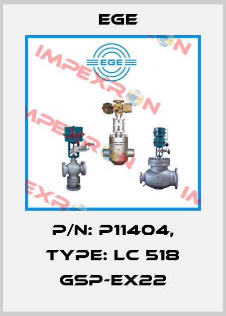 p/n: P11404, Type: LC 518 GSP-Ex22 Ege