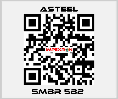 SMBR 5B2  ASTEEL