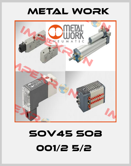 SOV45 SOB 001/2 5/2  Metal Work