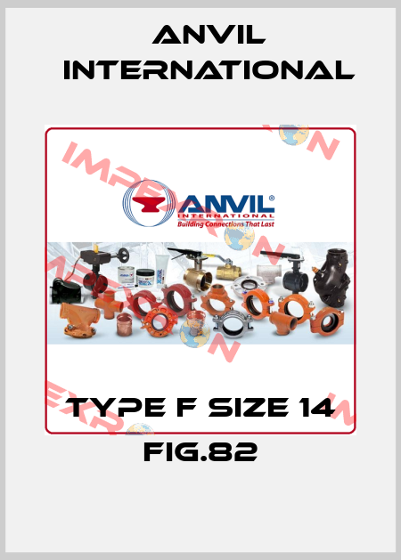 type F size 14 Fig.82 Anvil International