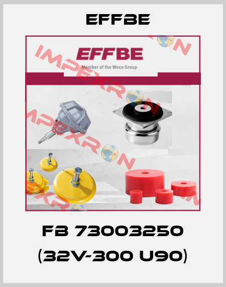 FB 73003250 (32V-300 U90) Effbe