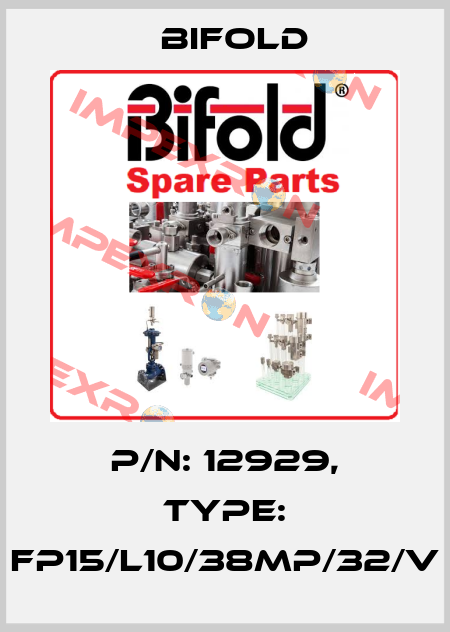 P/N: 12929, Type: FP15/L10/38MP/32/V Bifold