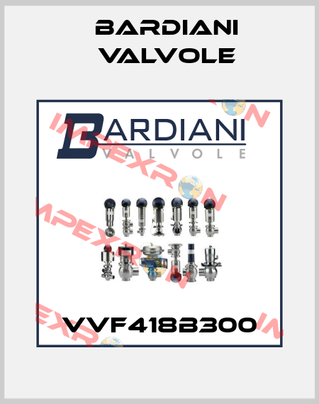 VVF418B300 Bardiani Valvole