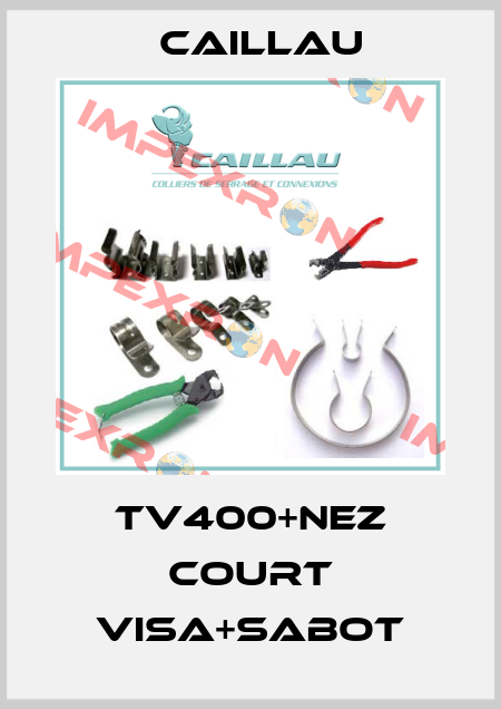 TV400+NEZ COURT VISA+SABOT Caillau