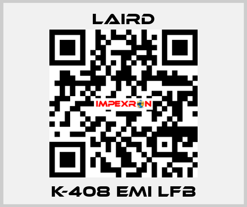 K-408 EMI LFB Laird