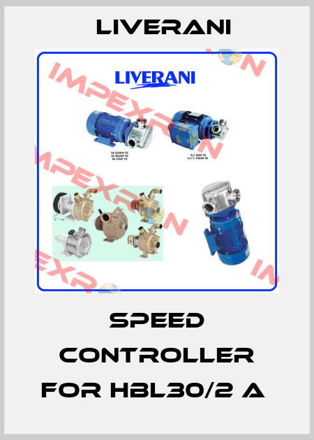 SPEED CONTROLLER FOR HBL30/2 A  Liverani
