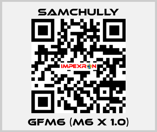 GFM6 (M6 x 1.0) Samchully
