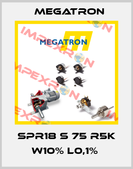 SPR18 S 75 R5K W10% L0,1%  Megatron
