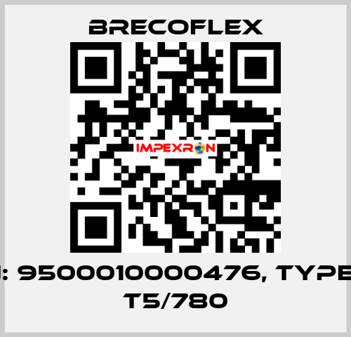 P/N: 9500010000476, Type: 10 T5/780 Brecoflex