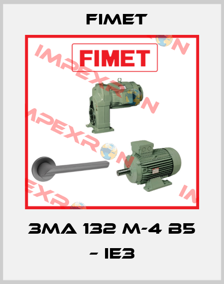 3MA 132 M-4 B5 – IE3 Fimet