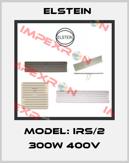 Model: ırs/2 300w 400v Elstein