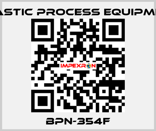 BPN-354F PLASTIC PROCESS EQUIPMENT