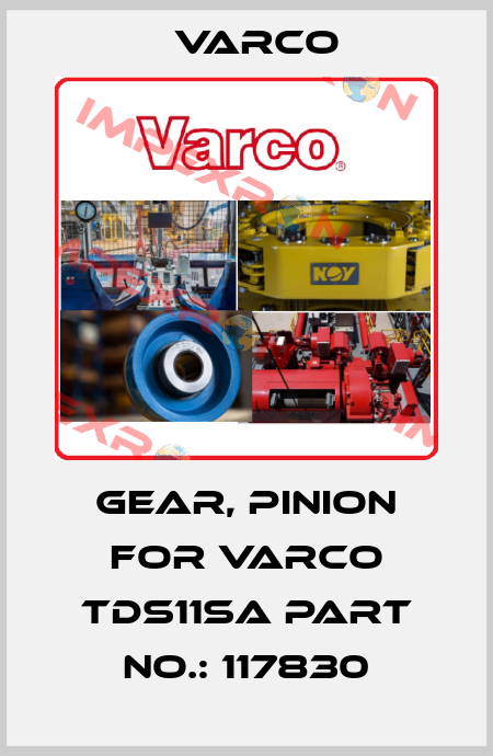 GEAR, PINION For VARCO TDS11SA Part No.: 117830 Varco