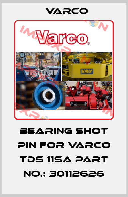Bearing shot pin FOR VARCO TDS 11SA Part No.: 30112626 Varco