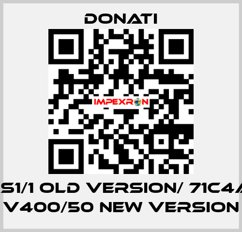 71C4AS1/1 old version/ 71C4AS1/2 - V400/50 new version Donati