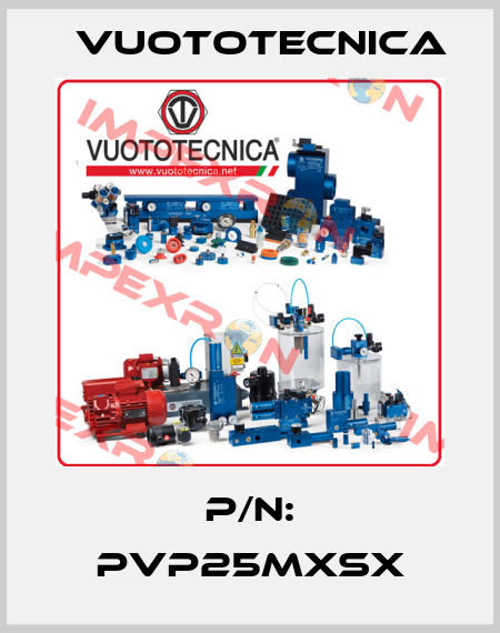  P/N: PVP25MXSX Vuototecnica