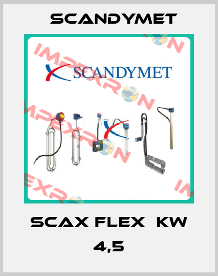 SCAX FLEX  KW 4,5 SCANDYMET