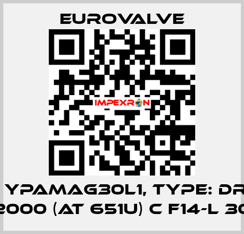 P/N: YPAMAG30L1, Type: DR-DA 2000 (AT 651U) C F14-L 30 Eurovalve