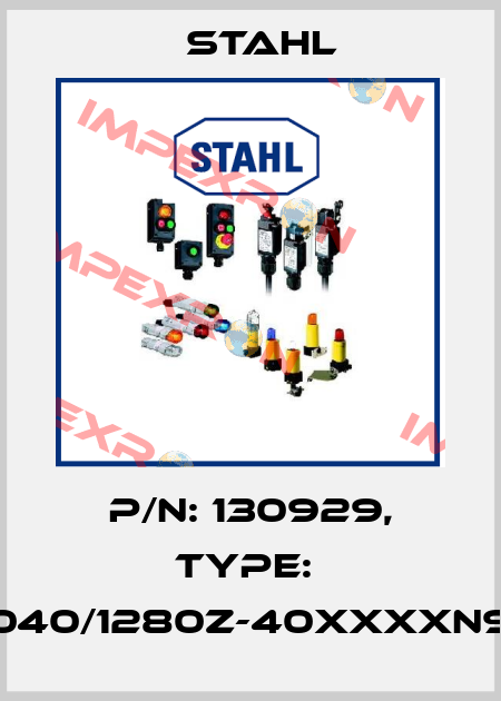 P/N: 130929, Type:  8040/1280Z-40XXXXN99 Stahl