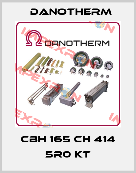 CBH 165 CH 414 5R0 KT Danotherm