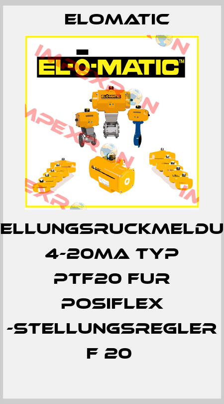 STELLUNGSRUCKMELDUNG 4-20MA TYP PTF20 FUR POSIFLEX -STELLUNGSREGLER F 20  Elomatic