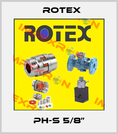 PH-S 5/8” Rotex