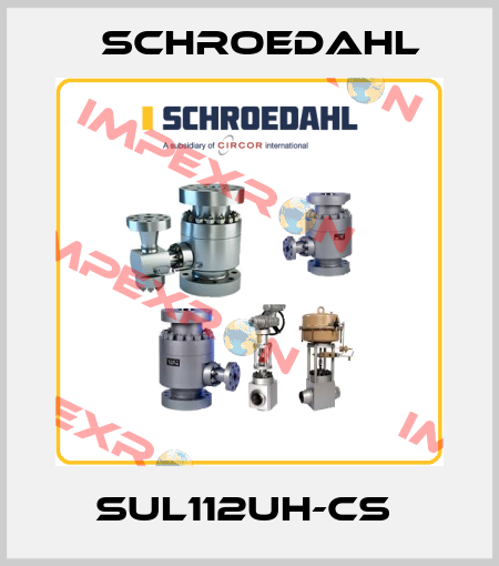 SUL112UH-CS  Schroedahl